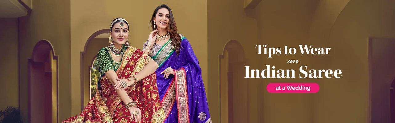 Tips to Wear an Indian Saree at a Wedding